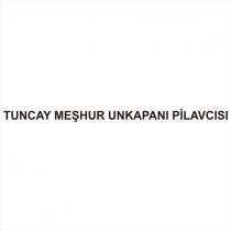 tuncay meşhur unkapanı pilavcısı