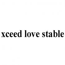 xceed love stable