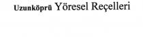 uzunköprü yöresel reçelleri