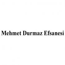 mehmet durmaz efsanesi