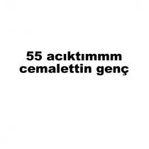 55aciktimmm cemalettin genç