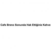 cafe breno sonunda hak ettiğiniz kahve