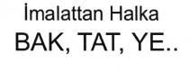 imalattan halka bak, tat, ye