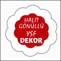 halit gönüllü ysf dekor +