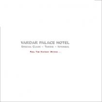 vardar palace hotel ''specıal class-taksim-istanbul''feel the hıstory wıthın