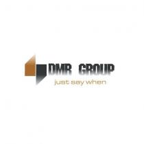 dmr group just say when