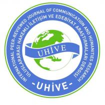 uhive uluslararası hakemli iletişim ve edebiyat araştırmaları dergisi international peer-reviewed journal of communication and humanities research