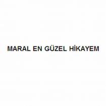 MARAL EN GÜZEL HİKAYEM
