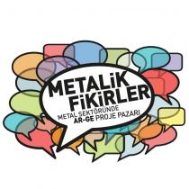 metalik fikirler metal sektöründe ar-ge proje pazarı