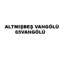 altmışbeş vangölü 65 vangölü