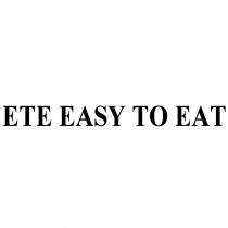 ete easy to eat