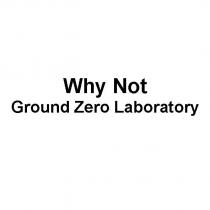 why not ground zero laboratory