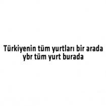 türkiyenin tüm yurtları bir arada ybr tüm yurt burada