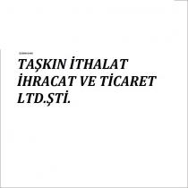 taşkin ithalat ihracat ve ticaret ltd.şti.
