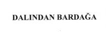 dalından bardağa