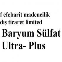 f efebarit madencilik dış ticaret limited baryum sülfat ultra-plus