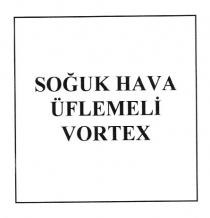 soğuk hava üflemeli vortex