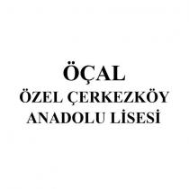 öçal özel çerkezköy anadolu lisesi