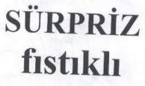 sürpriz fıstıklı