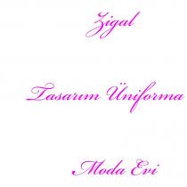 zigal tasarim üniforma moda evi