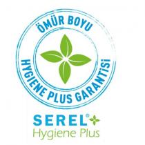 serel hygiene plus ömür boyu hygiene plus garantisi