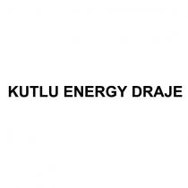 kutlu energy draje