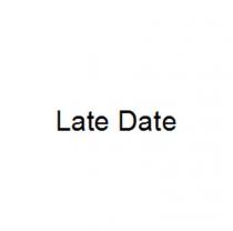 late date