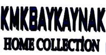 kmkbaykaynak home collection