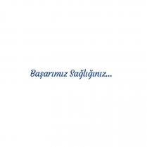 başarımız sağlığınız