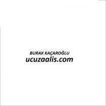 burak kaçaroğlu ucuzaalis.com
