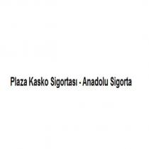 plaza kasko sigortası-anadolu sigorta