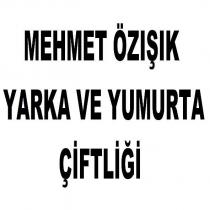 mehmet özışık yarka ve yumurta çiftliği