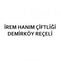 irem hanım çiftliği demirköy reçeli
