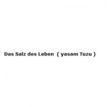 das salz des leben (yasam tuzu)
