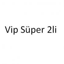 vip süper 2li