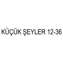 küçük şeyler 12-36