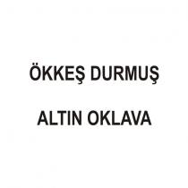 ökkeş durmuş altın oklava