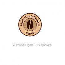 bedrettin bedirhan kahve yumuşak içim türk kahvesi