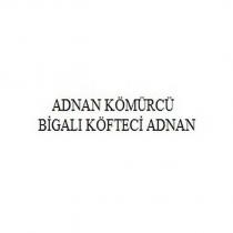 adnan kömürcü bigalı köfteci adnan