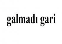 galmadı gari