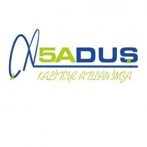 5aduş kaliteye atilan imza