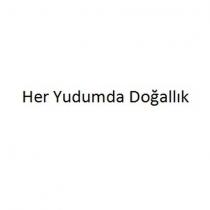 her yudumda doğallık
