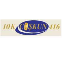 10k coşkun 416