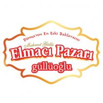 mahmut güllü elmaci pazarı güllüoğlu