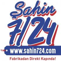 şahin 7/24 www.sahin724.com fabrikadan direkt kapında