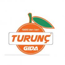 turunç gıda 1985'den beri