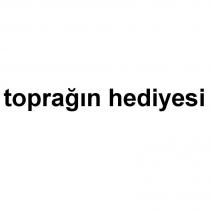 toprağın hediyesi
