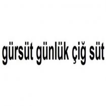 gürsüt günlük çiğ süt