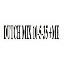 dutch mıx 10-5-35+me