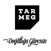 tarmeg doğallığa güvenin